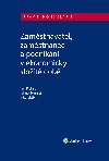 Zamstnavatel, zamstnanec a zamstnn v ekonomicky sloit dob - autor kolektiv 