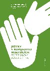 Jazyky v komunikaci neslycch - Alena Macurov , Alena Macurov Radka Zboilov 
