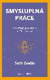 Smyslupln prce - Seth Godin 