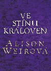 Ve stnu krloven - Alison Weirov 