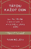 Ttou kad den - Ryan Holiday 