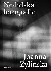 Ne-lidsk fotografie - Joanna Zylinska 