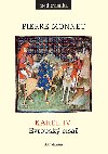Karel IV. - Pierre Monnet 