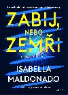 Zabij, nebo zemi - Isabella Maldonado 
