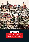 Praha 15. stolet - Martin Nodl 