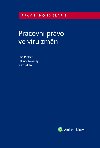 Pracovn prvo ve vru zmn - autor kolektiv , autor kolektiv Jan Pichrt , autor kolektiv Jan Pichrt Jakub Tomej 
