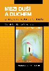 Mezi du a Duchem, 3.rozen vydn - Denisa ervenkov , Denisa ervenkov Petr Michal 