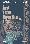ivot a smrt Maxmilina Drpa - Jaroslav Foglar , Jaroslav Foglar Pavel Horna 