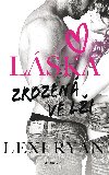 Lska zrozen ve li - Lexi Ryanov 