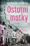Ostatn matky - Katherine Faulkner 