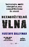 Nezadriteln vlna - Mustafa Suleyman , Mustafa Suleyman Michael Bhaskar 