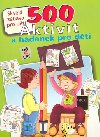 500 aktivit a hdanek pro dti od 6 let - 