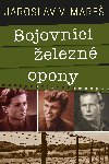 Bojovnci elezn opony - Jaroslav V. Mare 