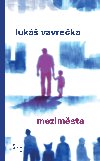 Meziměsta - Lukáš Vavrečka 