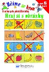Učíme se hrou kniha pro předškoláky hraj si s obrázky - 