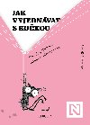 Jak vyjednávat s kočkou - Jay Heinrichs 