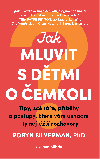 Jak mluvit s dtmi o emkoli - Robyn Silverman 