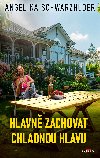 Hlavně zachovat chladnou hlavu - Angelika Schwarzhuber 
