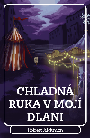 Chladná ruka v mojí dlani - Robert Aickman 