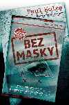 Bez masky - Paul Holes , Paul Holes Robin Gaby Fisher 