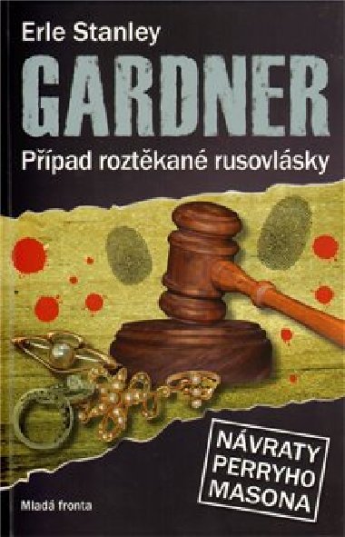 Ppad roztkan rusovlsky - Erle Stanley Gardner