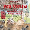 Pod stolem - Monika Hulkov , Monika Hulkov Zuzana Hol 