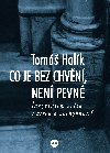 Co je bez chvn, nen pevn - Tom Halk 