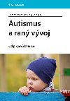 Autismus a ran vvoj - kolektiv a , kolektiv a Romana Straussov 