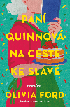 Paní Quinnová na cestě ke slávě - Olivia Ford 