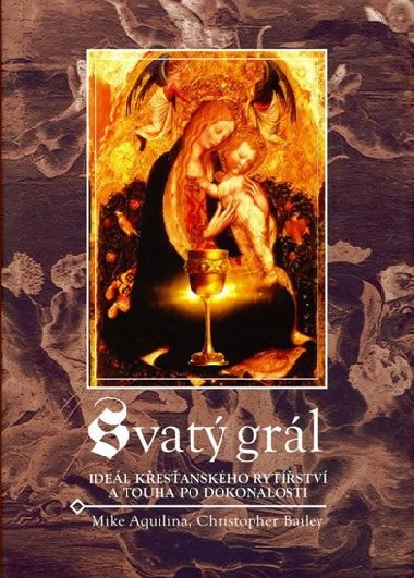 Svat Grl - Ideal kes.rytstv a touha po dokanalosti - Mike Aquilina; Christopher Bailey