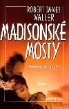 Madisonsk mosty - Robert James Waller