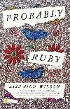 Probably Ruby - Bird-Wilson Lisa