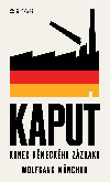 Kaput: Konec nmeckho zzraku - Wolfgang Mnchau 
