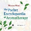The Pocket Encyclopaedia of Aromatherapy - Marie Noe