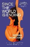 Since the World Is Ending - Schneider Indyana