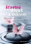 astn ivot s mlem - Zbavte se nepotebnho a ijte svobodnji - Helena Prausov