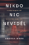 Nikdo nic nevidl - Andrea Mara 