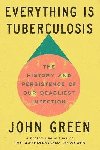 Everything Is Tuberculosis - Green John
