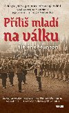 Pli mlad na vlku - okujc osobn vzpomnky Hanse Dunkera, jednoho z Hitlerovch dtskch vojk - Helene Munson