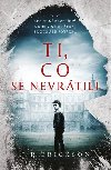 Ti, co se nevrtili - Erickson J. R.