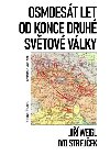 Osmdest let od konce druh svtov vlky - Ji Weigl; Ivo Strejek