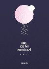 Nic, co mi nen ciz - Jana Knechtlov