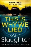 This is Why We Lied - Slaughter Karin