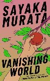 Vanishing World - Murata Sayaka