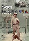 Kvten bez ek - Zvr 2. svtov vlky a posledn boje americk armdy na Chebsku a Sokolovsku - Pavel Olmd; Vladimr Bruzek