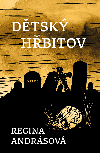 Dtsk hbitov - Regina Andrsov 