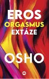 Eros, orgasmus, extáze - Osho