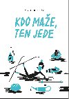 Kdo mae, ten jede - Marie Rejfov 