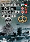 Cesty za esti Nmeckmi patrontnmi ponorkami - Miloslav Pajer