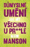 Dmysln umn, jak mt vechno u pr* * le - Mark Manson 